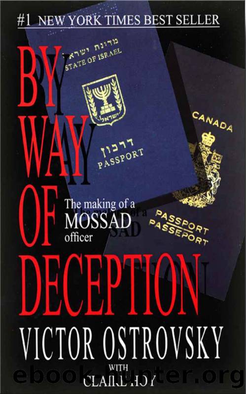 By Way of Deception; The Making and Unmaking of a Mossad Officer by Victor Ostrovsky