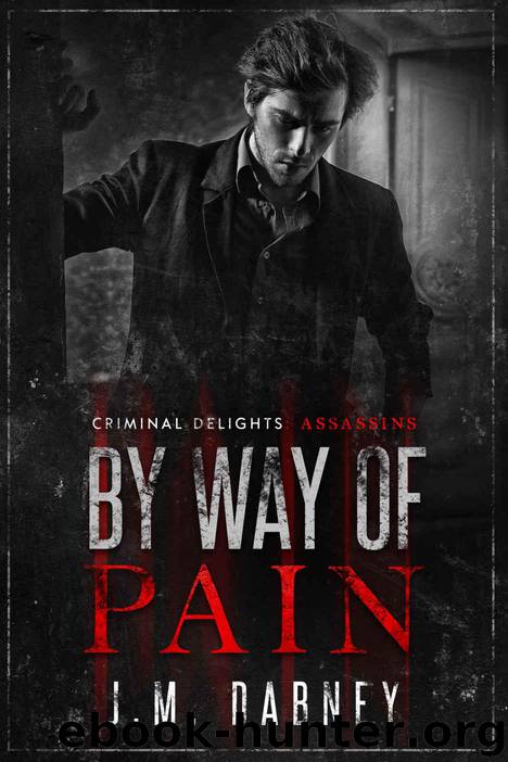 By Way of Pain: Assassins (Criminal Delights Book 12) by Dabney J.M
