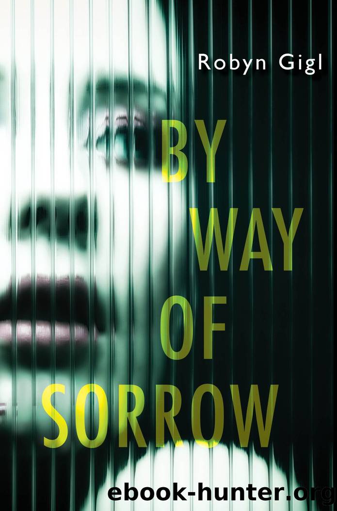 By Way of Sorrow by Robyn Gigl