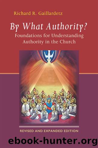 By What Authority? Foundations for Understanding Authority in the Church by Richard R. Gaillardetz