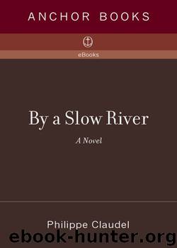 By a Slow River by Philippe Claudel
