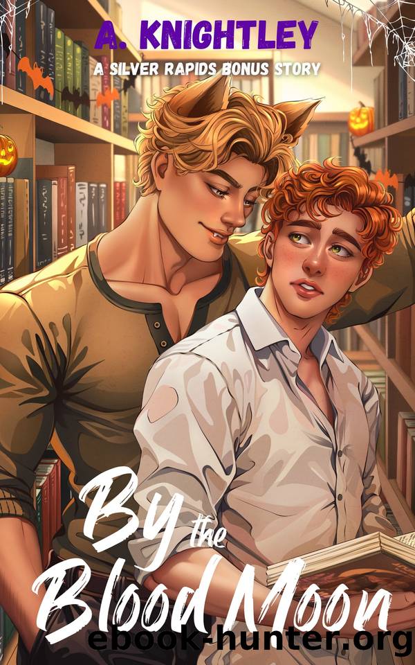 By the Blood Moon: A Silver Rapids Bonus Story by A. Knightley