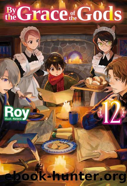 By the Grace of the Gods: Volume 12 [Parts 1 to 7] by Roy