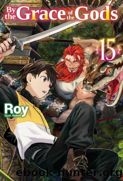 By the Grace of the Gods: Volume 15 [Parts 1 to 7] by Roy