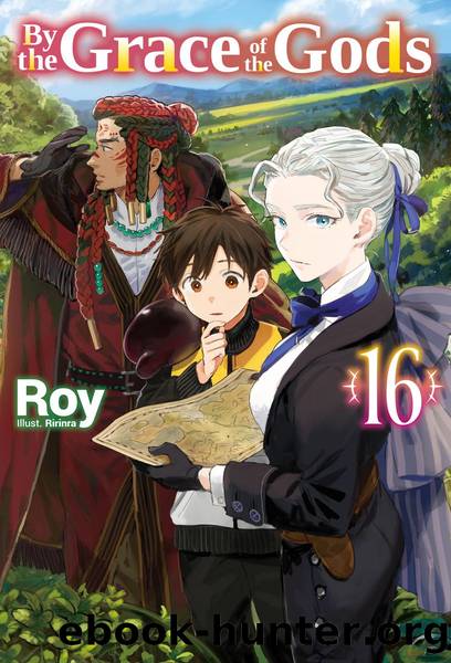 By the Grace of the Gods: Volume 16 [Parts 1 to 5] by Roy