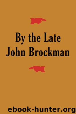 By the Late John Brockman by John Brockman