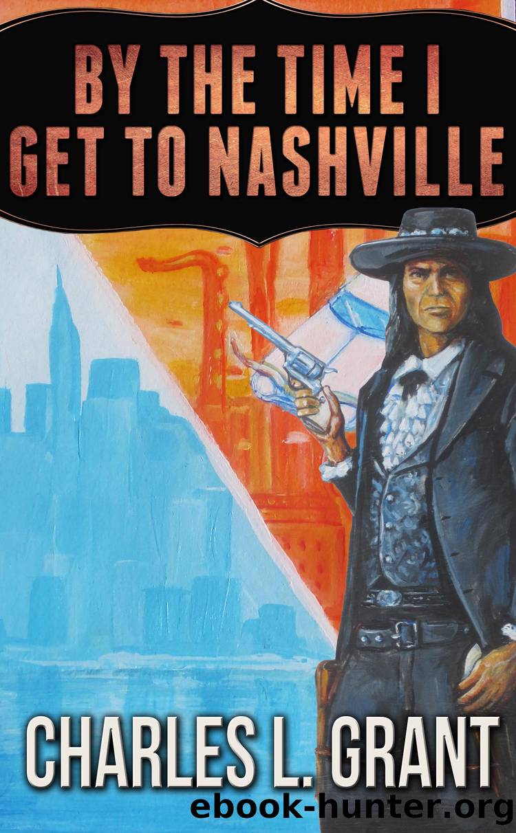 By the Time I Get to Nashville by Charles L. Grant
