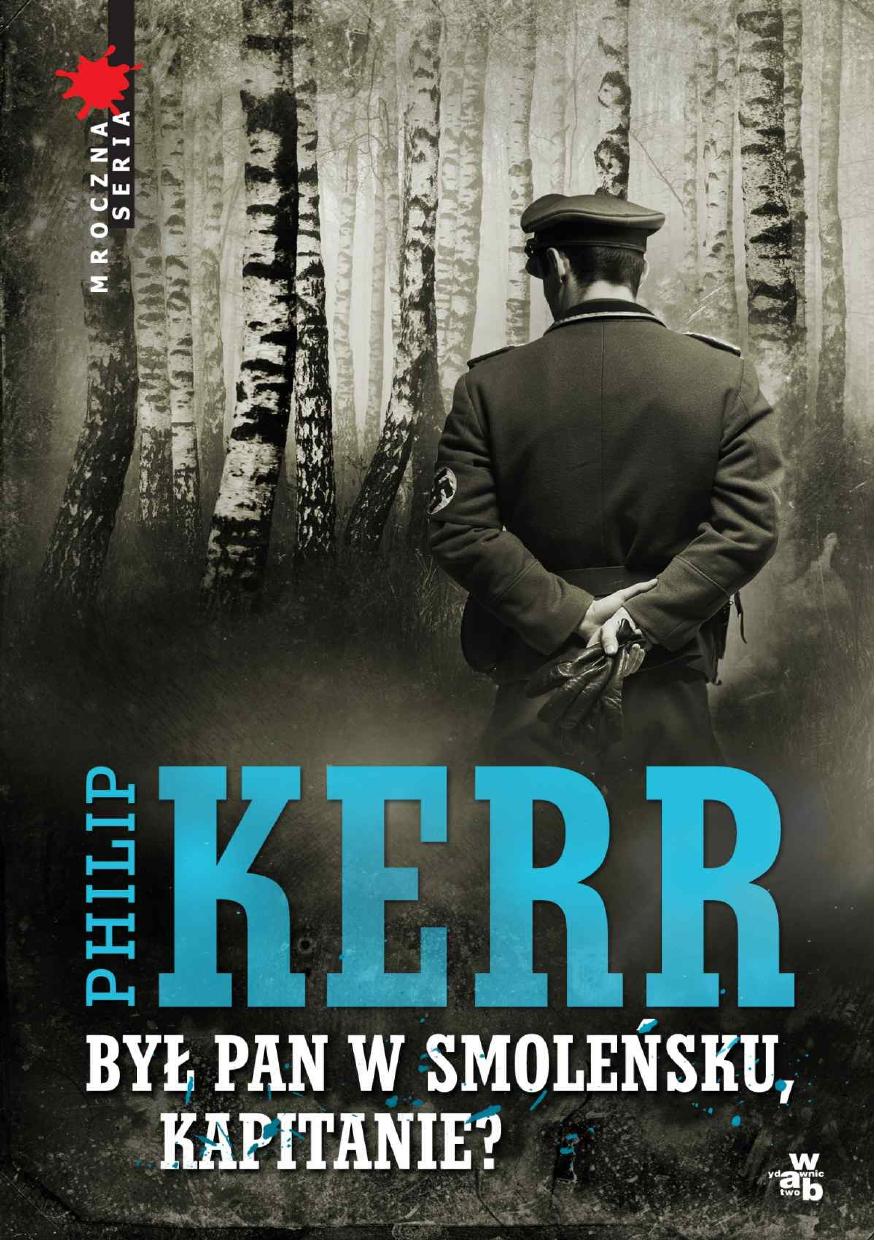 By? pan w Smole?sku, kapitanie? by Philip Kerr