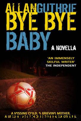 Bye Bye Baby (a novella)