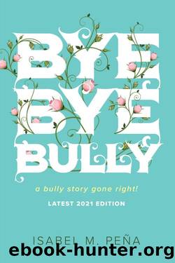 Bye Bye Bully by Isabel M. Peña