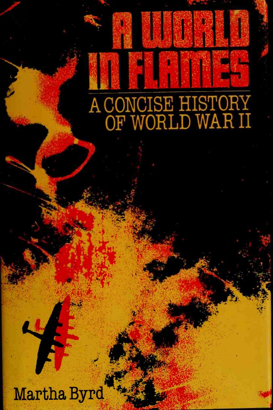 Byrd by A World in Flames; a Concise History of World War II (1969)