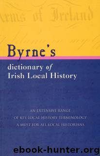 Byrne's Dictionary of Irish Local History by Joseph Byrne