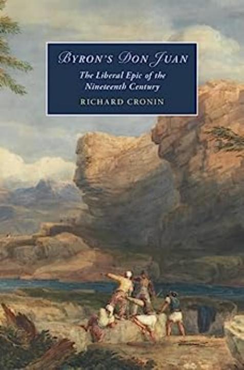 Byron's Don Juan: The Liberal Epic of the Nineteenth Century by Richard Cronin