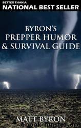 Byron's Prepper Humor and Survival Guide by Matt Byron