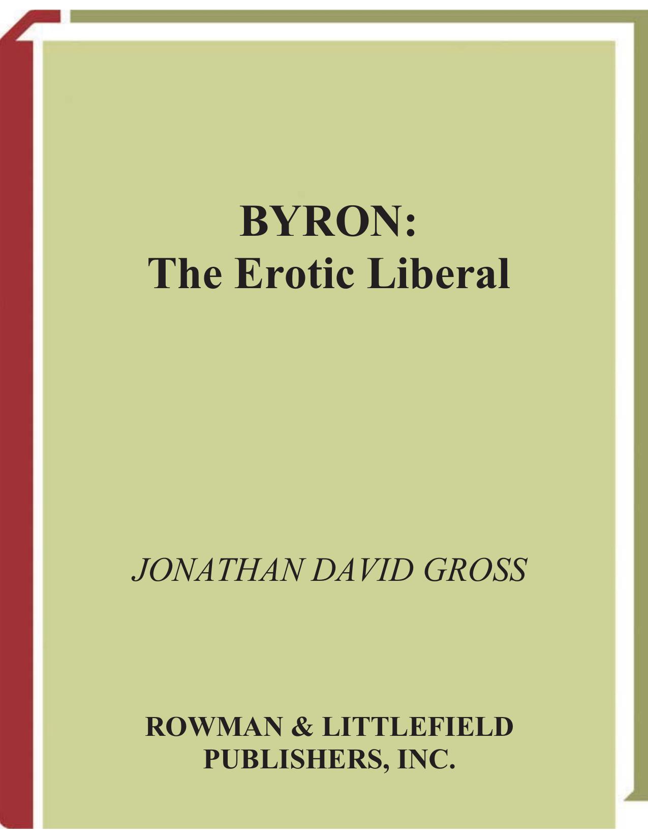 Byron: The Erotic Liberal by ron: The Erotic Liberal By Jonathan David Gross