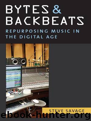 Bytes and Backbeats: Repurposing Music in the Digital Age by Savage Steve