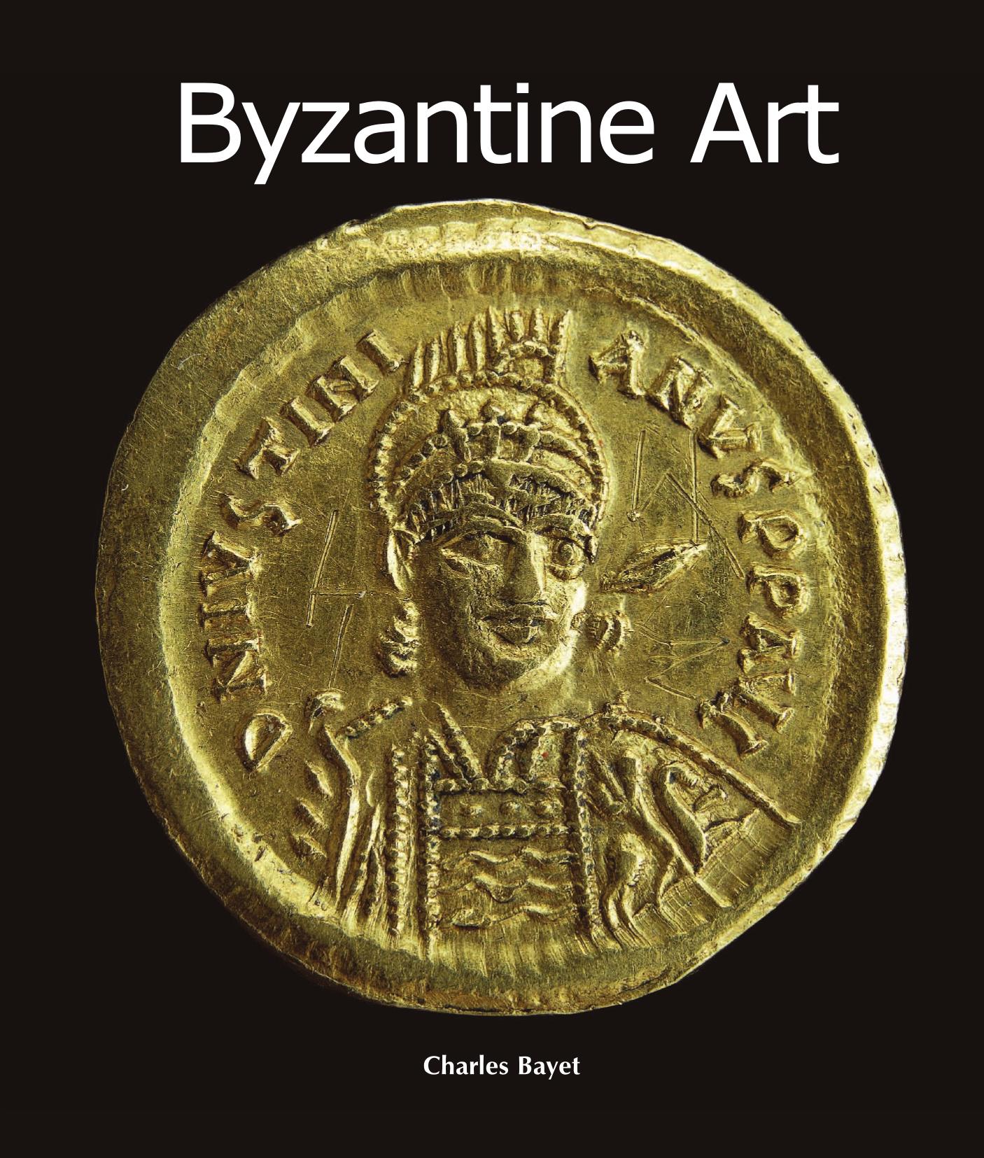 Byzantine Art by Charles Bayet
