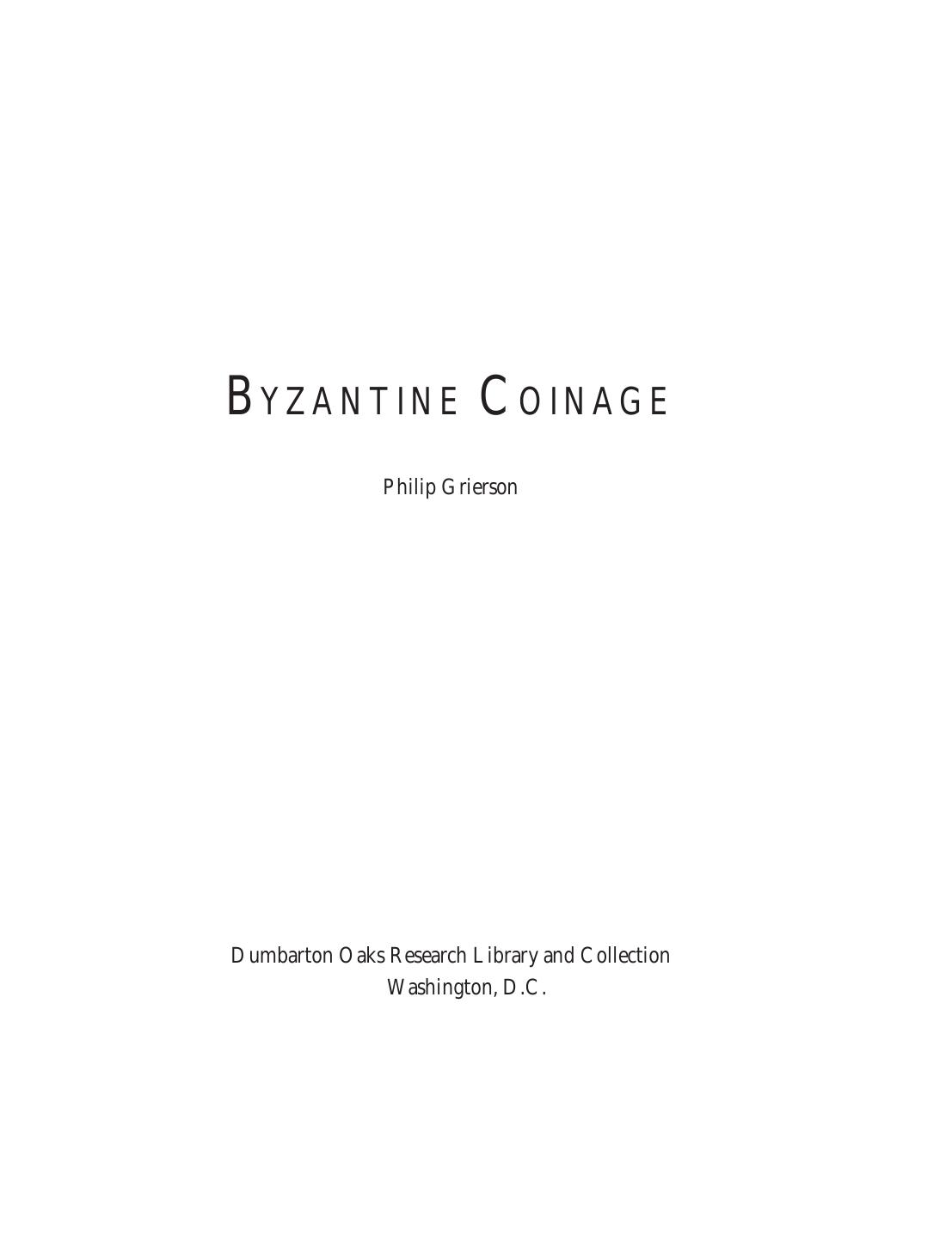 Byzantine Coinage (Dumbarton Oaks Byzantine Collection Publications) by Philip Grierson