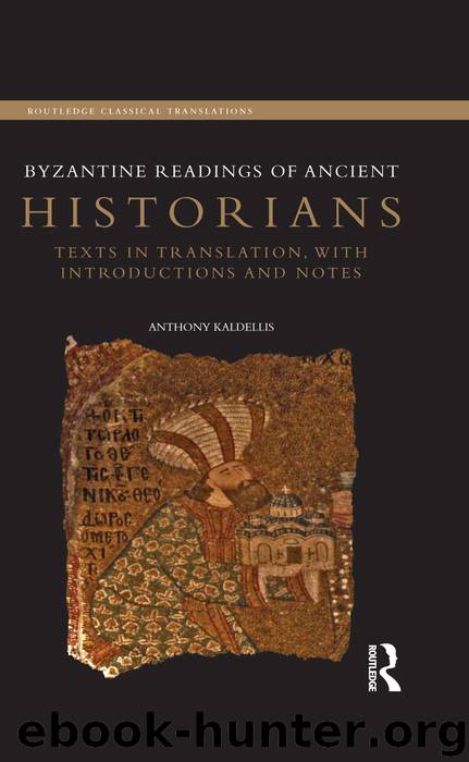 Byzantine Readings of Ancient Historians by Kaldellis Anthony