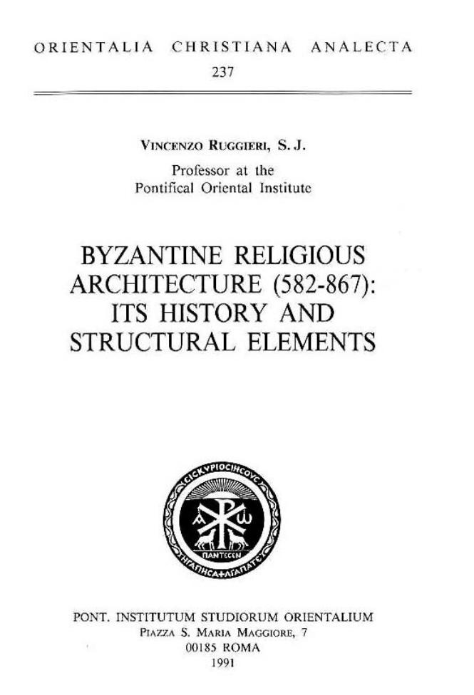Byzantine Religious Architecture 582-867. Its History and Structural Element (Orientalia Christiana Analecta 237) by Vincenzo Ruggieri