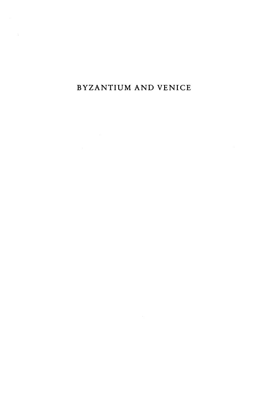 Byzantium and Venice: A Study in Diplomatic and Cultural Relations by Donald M. Nicol