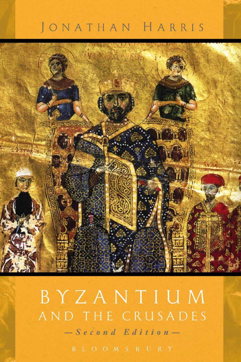 Byzantium and the Crusades by Harris Jonathan