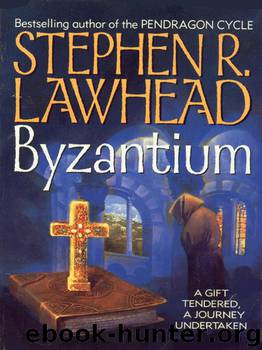 Byzantium by Stephen R Lawhead