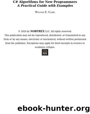 C Algorithms for New ProgrammersA Practical Guide with Examples by William E. Clark