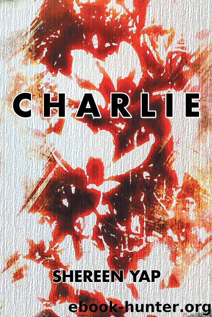 C H a R L I E by shereen yap