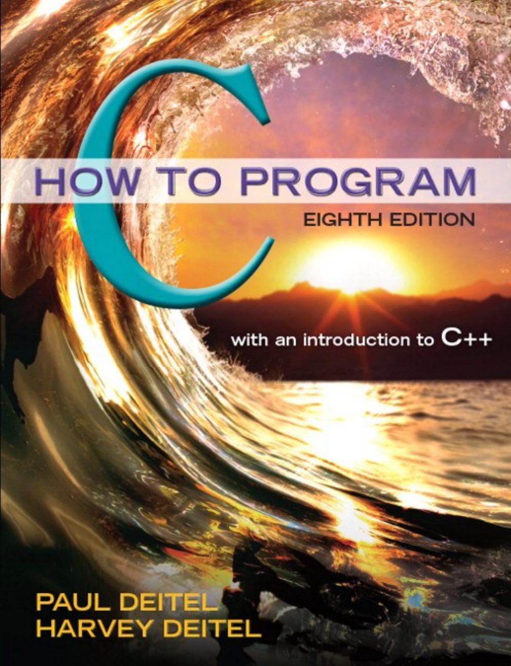 C How to Program with Introduction to C++ 8th Edition by Unknown