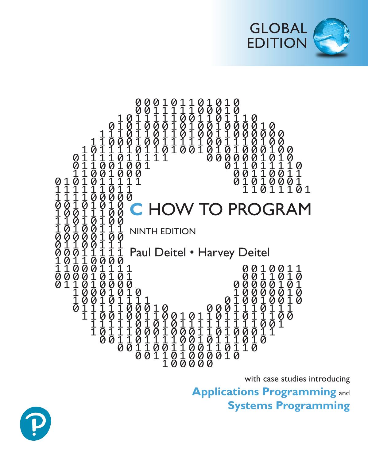 C How to Program: With Case Studies in Applications and Systems Programming, Global Edition by Paul Deitel Harvey Deitel