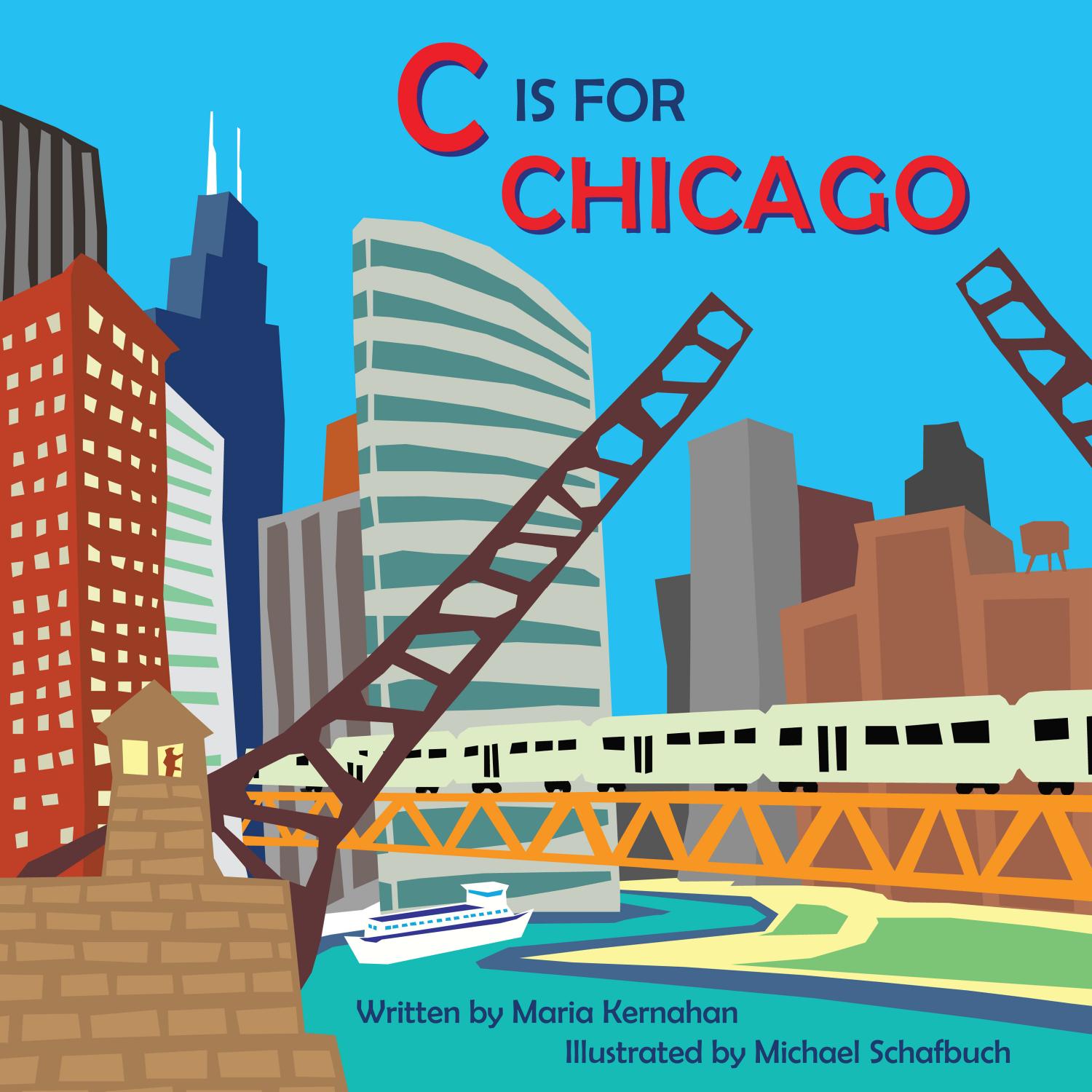 C Is for Chicago by Maria Kernahan Michael Schafbuch