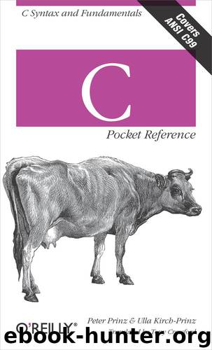 C Pocket Reference by Peter Prinz & Ulla Prinz