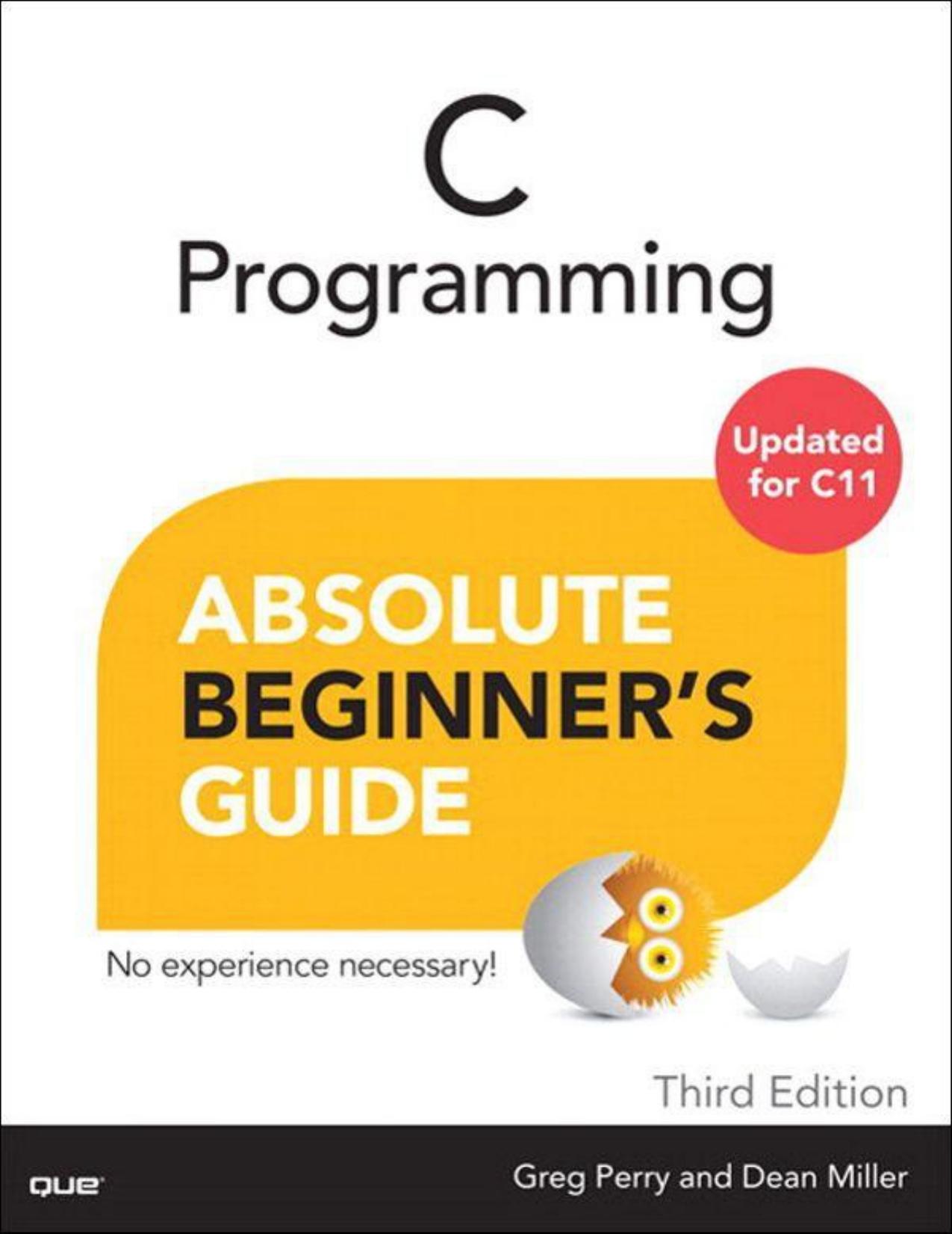 C Programming Absolute Beginner's Guide (3rd Edition) by Perry Greg & Miller Dean