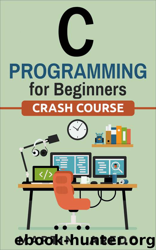 C Programming For Beginners: Crash Course (Java, Python, C++, R, C) by Martin Laredo