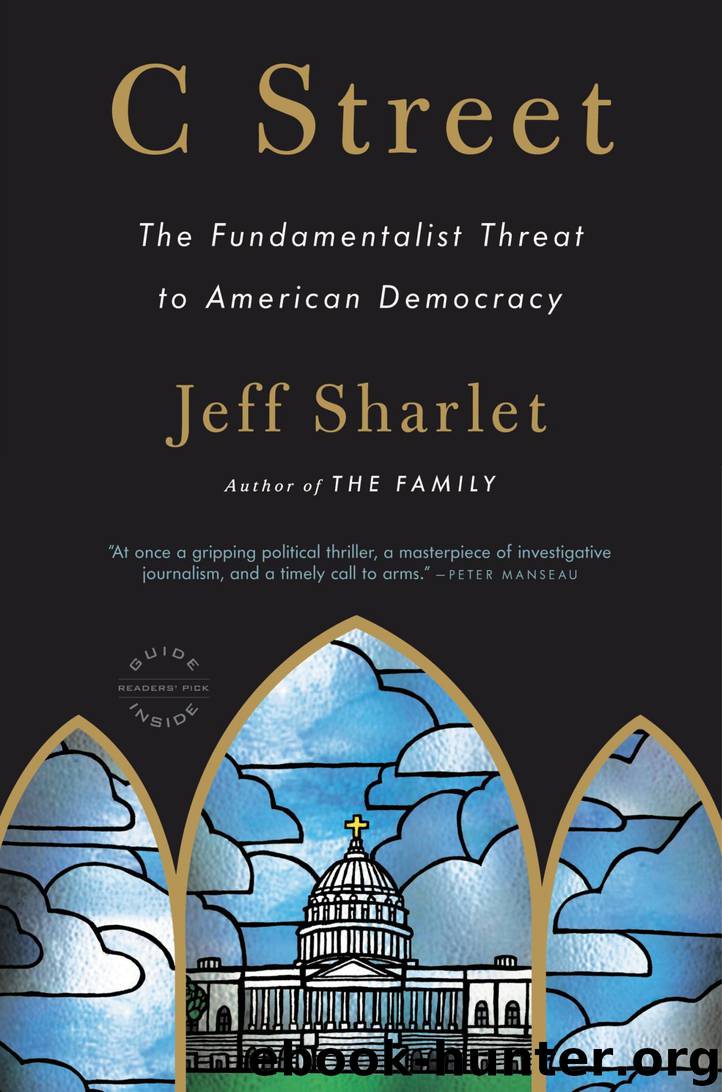 C Street: The Fundamentalist Threat to American Democracy by Jeff Sharlet