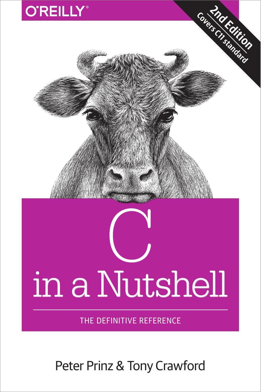 C in a Nutshell: The Definitive Reference by Peter Prinz & Tony Crawford