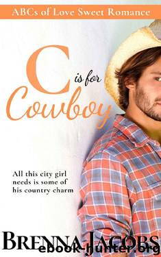C is for Cowboy (ABCs of Love Sweet Romance Book 3) by Brenna Jacobs