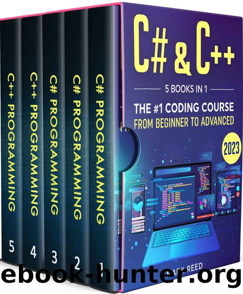 C# & C++: 5 Books in 1 - The #1 Coding Course from Beginner to Advanced (2023) by Mark Reed