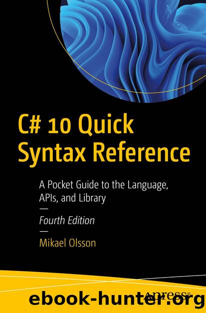 C# 10 Quick Syntax Reference by Mikael Olsson