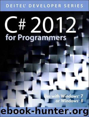 C# 2012 for Programmers (5th Edition) (Deitel Developer Series) by Deitel Paul J. & Deitel Harvey M