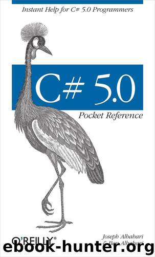 C# 5.0 Pocket Reference by Joseph Albahari & Ben Albahari