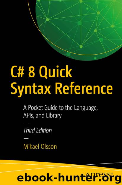 C# 8 Quick Syntax Reference by Mikael Olsson