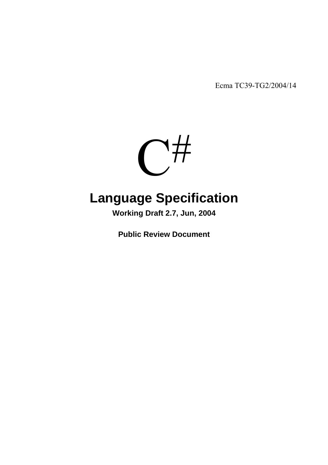 C# Language Specification by Anders Hejlsberg Scott Wiltamuth Peter Golde Peter Hallam Rex Jaeschke