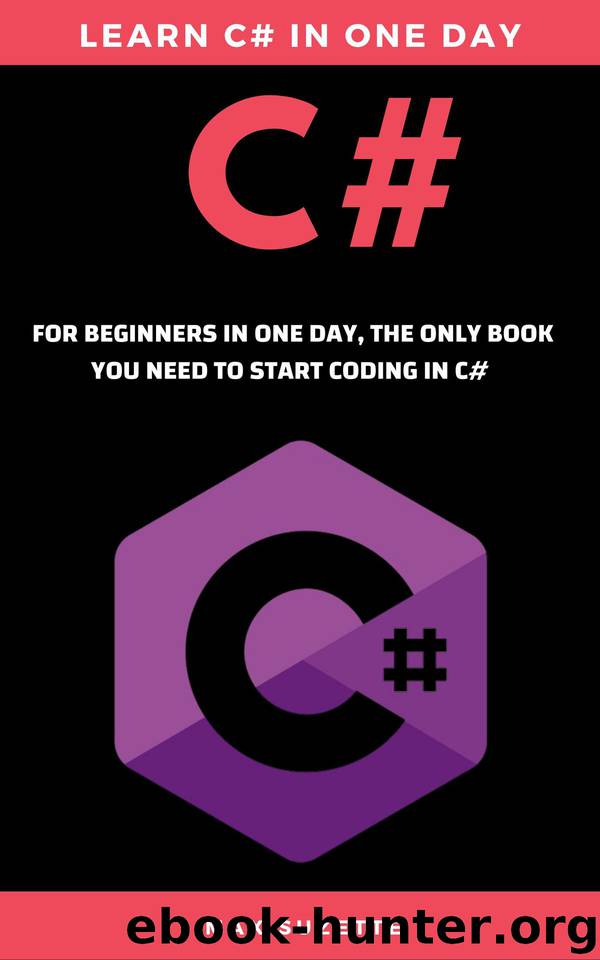 C#: for Beginners In One Day, The only book you need to start coding in C# (Programming 5) by Suzette Max