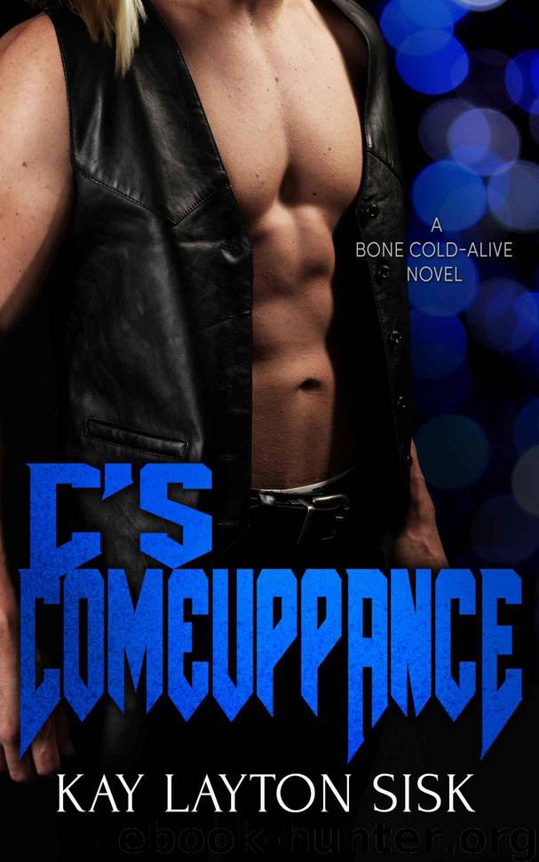 C's Comeuppance: A Bone Cold--Alive novel by Sisk Kay Layton