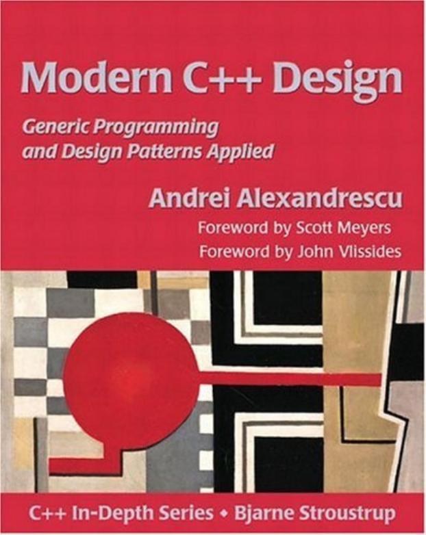 C++ - Modern C++ Design. Generic Programming and Design Patterns Applied by Andrei Alexandrescu