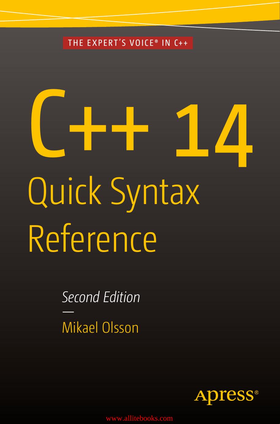 C++ 14 Quick Syntax Reference by Mikael Olsson