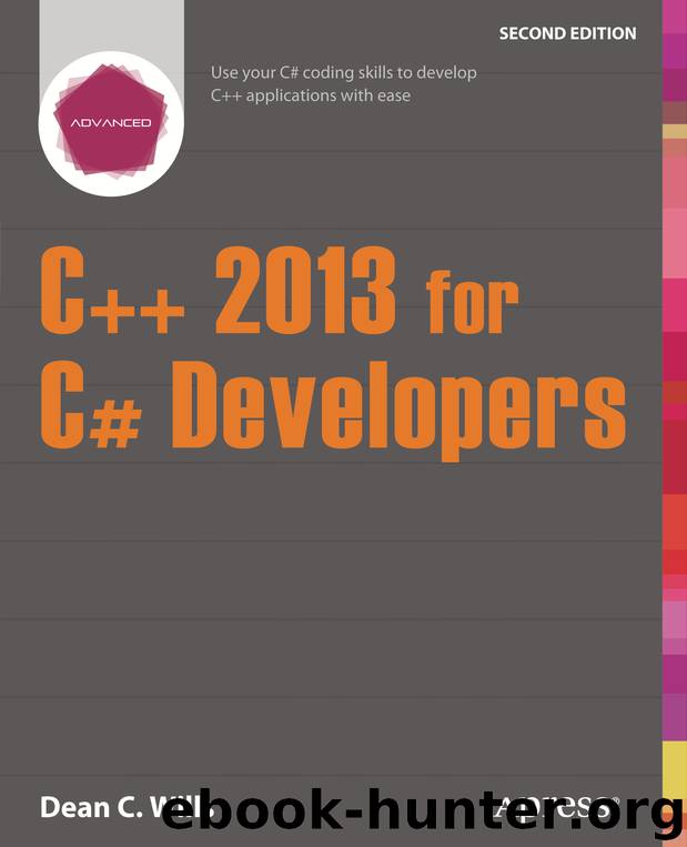 C++ 2013 for C# Developers by Dean C. Wills