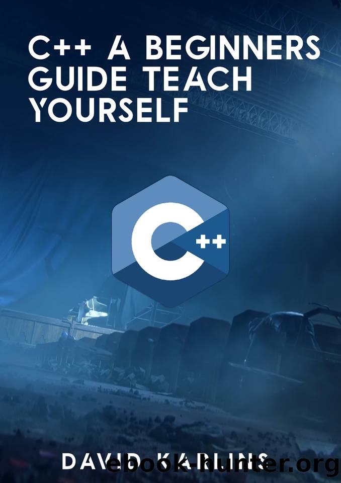 C++ A BEGINNERS GUIDE TEACH YOURSELF by KARLINS DAVID